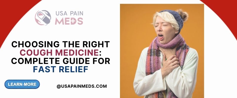 Choosing the Right Cough Medicine Complete Guide for Fast Relief